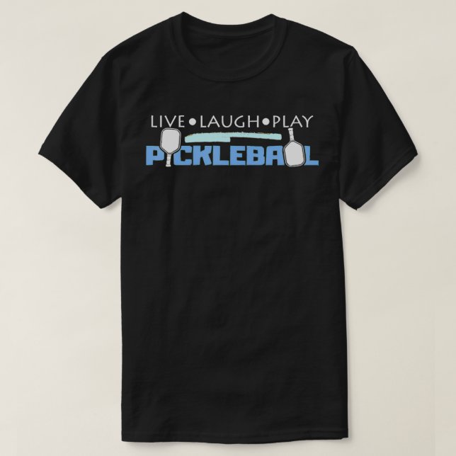 Camiseta Pickleball Player Gift Live Laugh And Play Pickleb (Diseño del anverso)