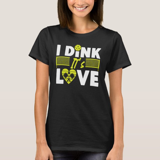 Camiseta Pickleball Pun Valentines Day I Dink It's Love (Anverso)