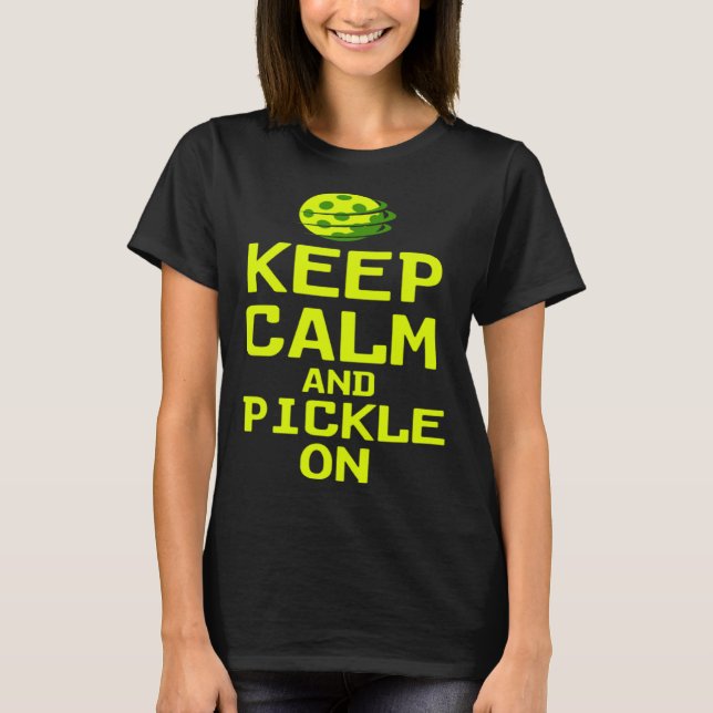 Camiseta Pickleball Quote Keep Calm and Pickle On Picklebal (Anverso)
