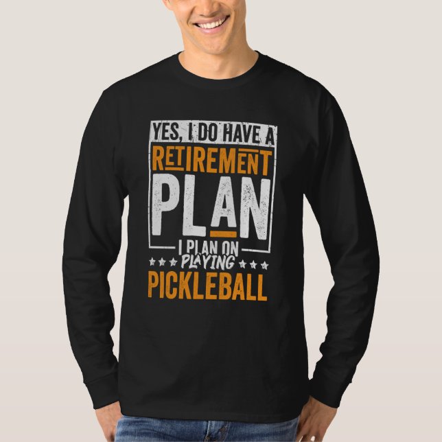 Camiseta Pickleball Retirement Yes I Do Have A Retirement P (Anverso)