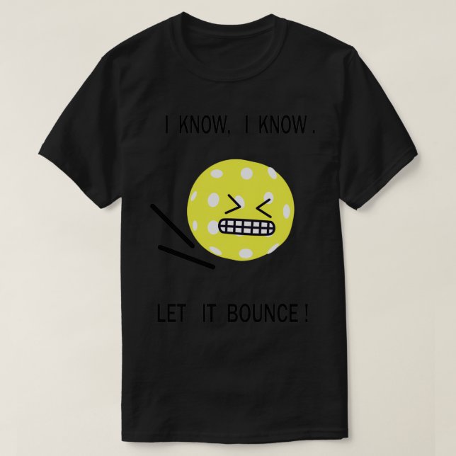 Camiseta Pickleball sé que sé que lo dejé rebotar 4 (Diseño del anverso)