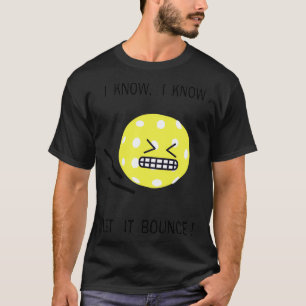 Camiseta Pickleball sé que sé que lo dejé rebotar 4