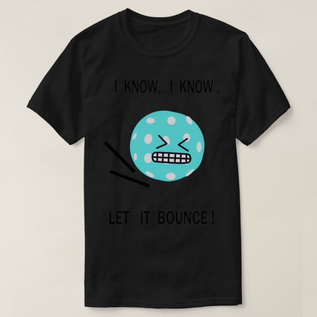 Camiseta Pickleball sé que sé que lo dejo rebotar 1 (Diseño del anverso)
