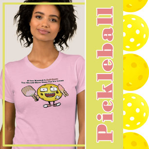Camiseta Pickleball Si Quieres Un Servicio Suave Ve Por El 