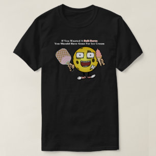 Camiseta Pickleball Si Quieres Un Servicio Suave Ve Por El 