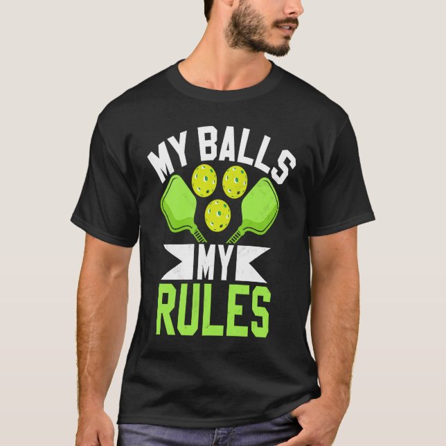 Camiseta Pickleball Sport Saying My Balls My Rules Men's Pi (Anverso)