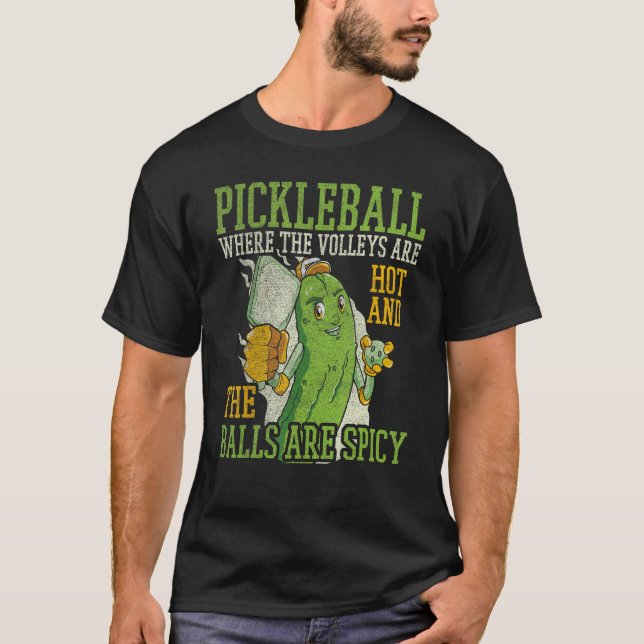 Camiseta Pickleball Where The Are Hot And The Balls Are Spi (Anverso)