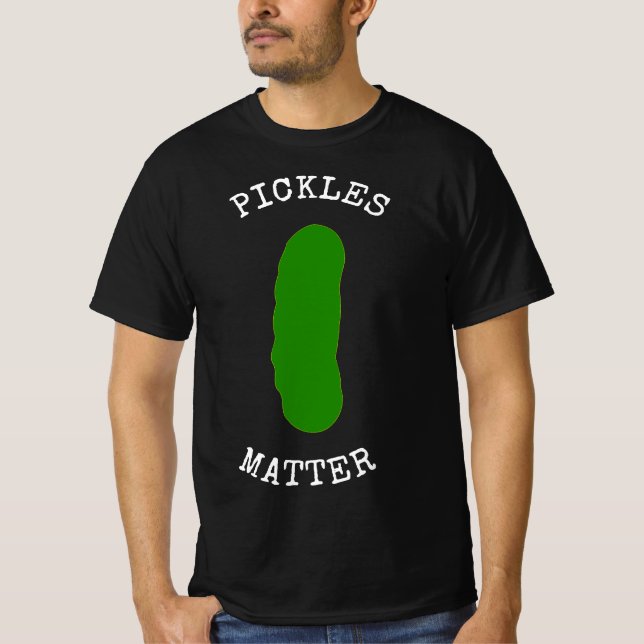 CAMISETA PICKLES MATTER NATIONAL PICKLE DAY FUN DILL PICKLE (Anverso)