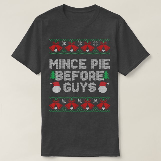 Camiseta Pie Baking Christmas Baker Mince Pie before Guys  (Diseño del anverso)