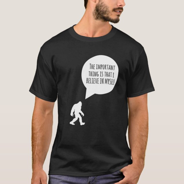 Camiseta Pie Grande Lo Importante Es Que Creo En Mí Mismo (Anverso)