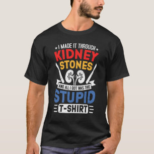 Camiseta Piedras de riñón Cirugía Sobreviviente Humor de re