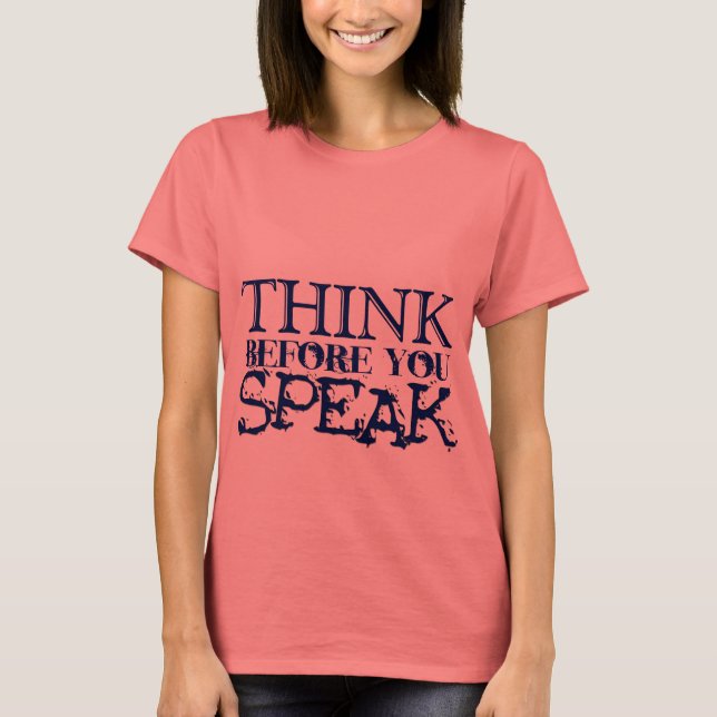 Camiseta ¡Piensa antes de hablar! (Anverso)