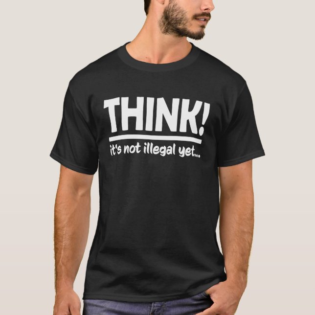 Camiseta Piensa  Aún no es ilegal (Anverso)