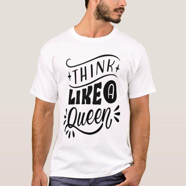 CAMISETA PIENSA COMO UNA REINA (Anverso)