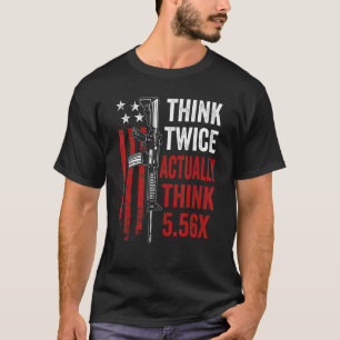 Camiseta Piensa Dos Veces En Realidad 5 56 Ar15 Rifle Gun J