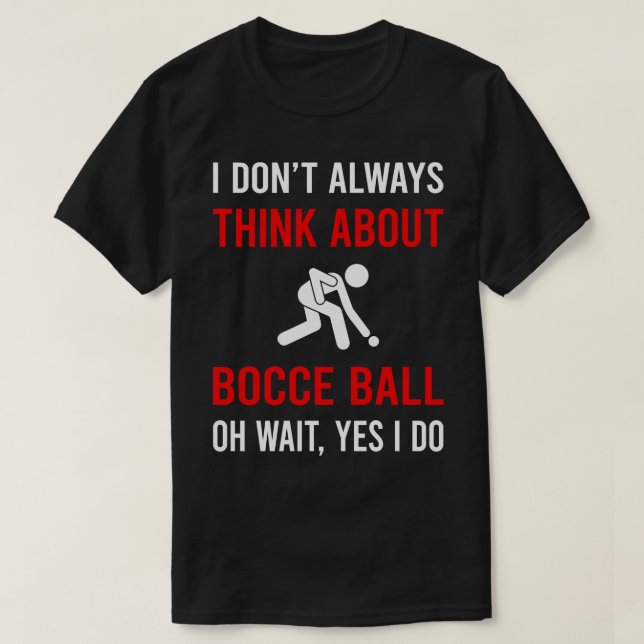 Camiseta Piensa en Bocce Ball Bocci Boccie (Diseño del anverso)
