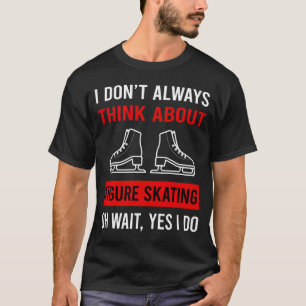 Camiseta Piensa en el patinaje artístico sobre hielo