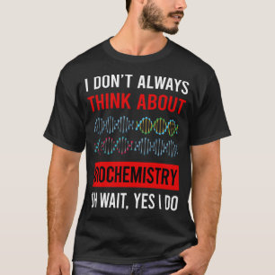 Camiseta Piensa en la Bioquímica Bioquímico
