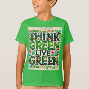 Camiseta Piensa en Verde, en Vivo Verde". Diseñado para niñ