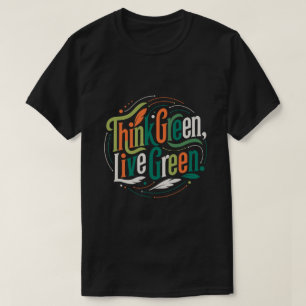 Camiseta Piensa en Verde, Vive en Verde Eco-Gráfico
