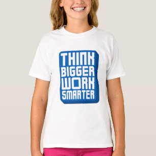 Camiseta Piensa Más Grande Trabaja Más Duro