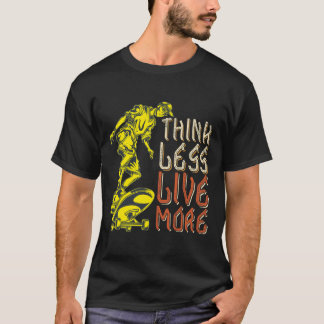 Camiseta Piensa menos en vivo