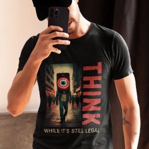 Camiseta Piensa Mientras Todavía Es Legal Anti Globalista P