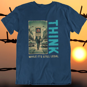 Camiseta Piensa Mientras Todavía Es Legal Anti Liberal