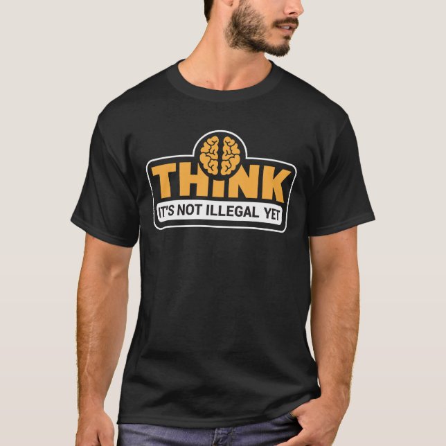 Camiseta Piensa que no es ilegal todavía (Anverso)