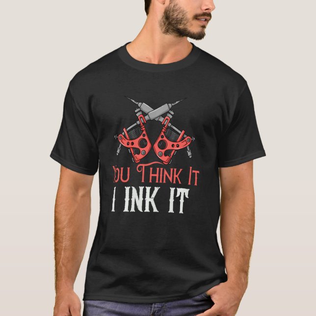 Camiseta Piensas Que Lo Hago Tatuaje Artista Máquina De Tin (Anverso)