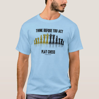 Camiseta Piense antes de que usted ajedrez del juego del