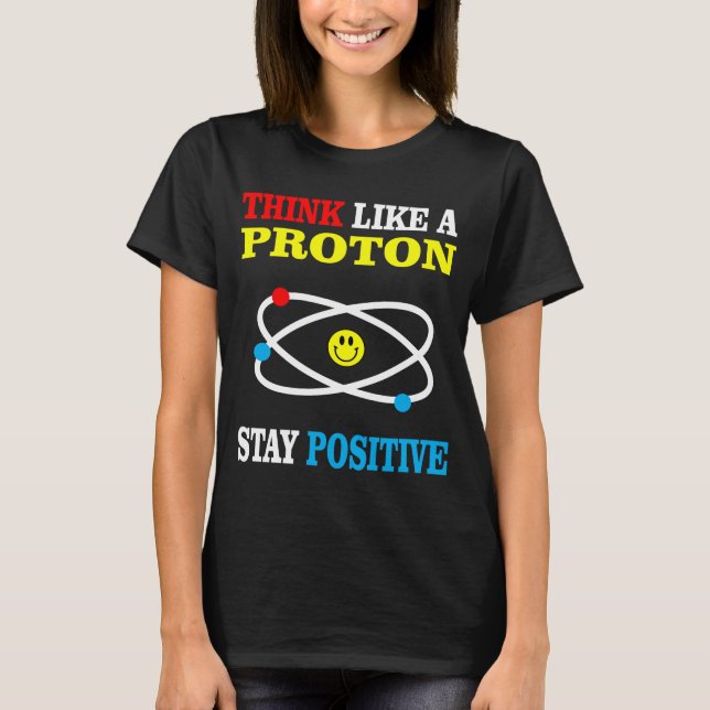 Camiseta Piense como un positivo de la estancia de Proton (Anverso)