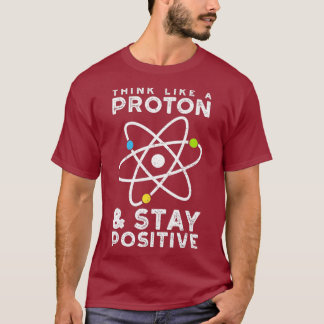 Camiseta Piense Como Una Física Positiva De Proton Stay