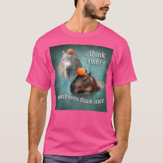 Camiseta Piense Dos Veces Que Ni Siquiera Creo Que Sea Capi