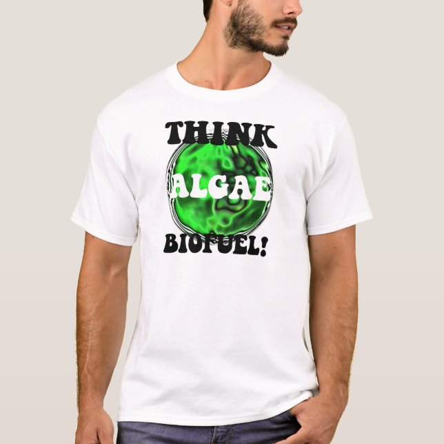 Camiseta ¡Piense el combustible biológico de las algas! (Anverso)