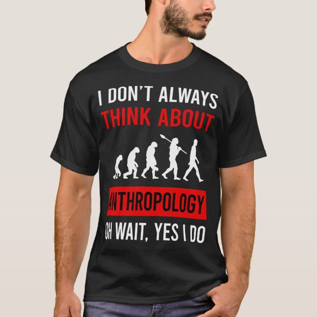 Camiseta Piense en antropológico antropólogo (Anverso)