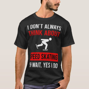 Camiseta Piense en el patinador de patinaje rápido