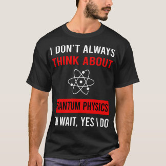 Camiseta Piense en la física cuántica
