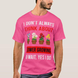 Camiseta Piense en la jardinería de flores