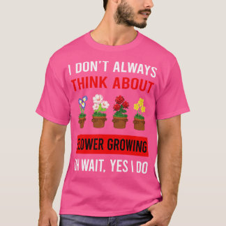 Camiseta Piense en la jardinería de flores