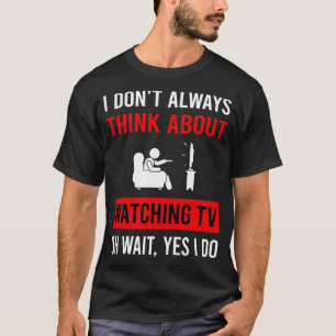 Camiseta Piense en ver la televisión