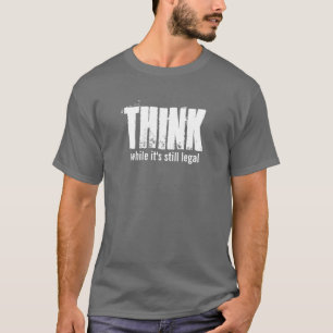 Camiseta PIENSE mientras que es todavía legal