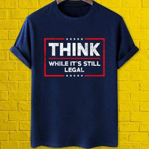 Camiseta Piense mientras siga siendo legal anti censura