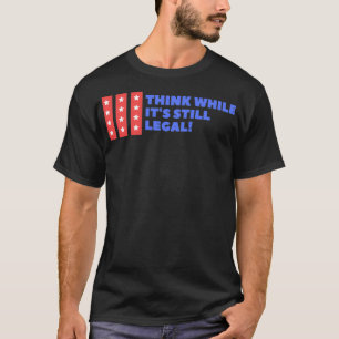 Camiseta Piense mientras sigue siendo legal