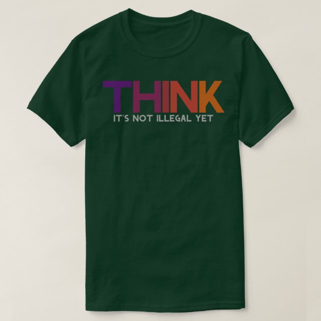 Camiseta Piense que aún no es ilegal (Diseño del anverso)