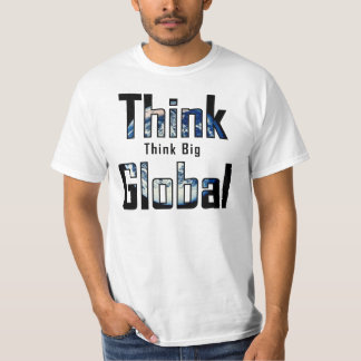 Camiseta Piense que grande piense global