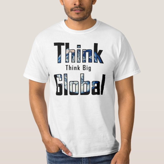 Camiseta Piense que grande piense global (Anverso)