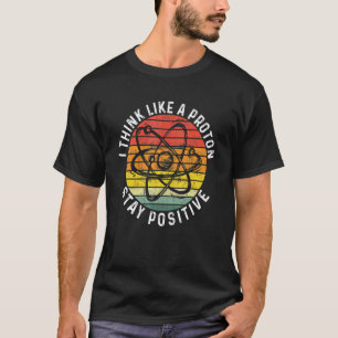 Camiseta Piensen Como Un Profesor Proton Y Permanezcan Posi