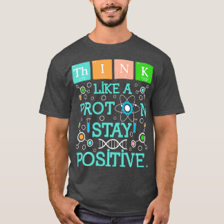 Camiseta Piensen Como Una Estancia De Proton Humor De Quími