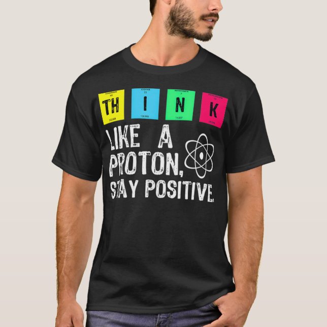 Camiseta Piensen Como Una Estancia De Proton Positiva Cienc (Anverso)